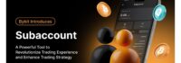 Bybit presenta una subcuenta para revolucionar la experiencia comercial y mejorar la estrategia comercial