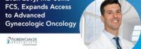 Florida Cancer Specialists & Research Institute Expands Access to Advanced Gynecologic Oncology Treatments