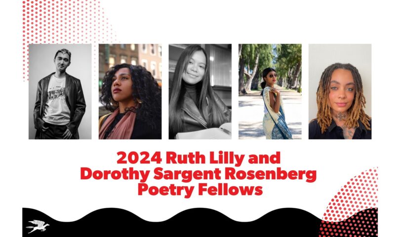 Poetry Foundation Announces the 2024 Ruth Lilly and Dorothy Sargent Rosenberg Poetry Fellows