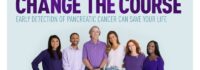 PANCREATIC CANCER ACTION NETWORK AIMS TO “CHANGE THE COURSE” OF THE DISEASE DURING PANCREATIC CANCER AWARENESS MONTH IN NOVEMBER