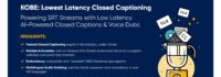 Revolutionizing Live Video: SyncWords Introduces Ultra-Low Latency AI Captions with Kobe Muxer™