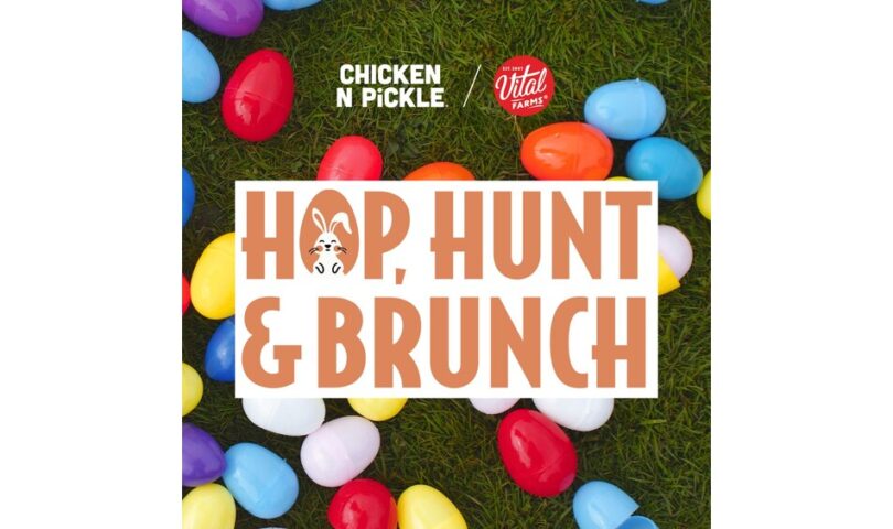 Chicken N Pickle and Vital Farms® Host "Hop, Hunt &amp; Brunch:" Two Eggscellent Weekends for the Whole Family – April 12-13 &amp; 19-20