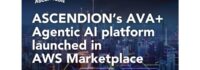 ASCENDION's AVA+ Agentic AI Platform Launched in AWS Marketplace