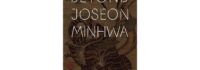 Amorepacific Museum of Art Presents New Exhibition of Korean Folk Painting, 'Beyond Joseon Minhwa'